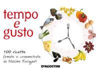 Tempo e gusto, 100 ricette di Massimo rovagnati