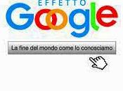 Effetto Google. fine mondo come conosciamo