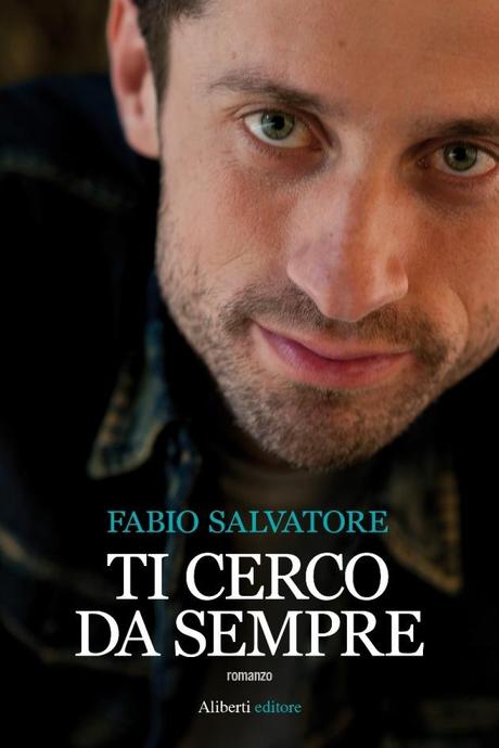 INTERVISTA A…SPECIALE LIBRI/ Fabio Salvatore presenta “Ti cerco da sempre”