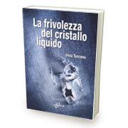 La frivolezza del cristallo liquido La frivolezza del cristallo liquido