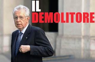 Mario Monti il demolitore! Mario Monti il demolitore!