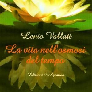 “La vita nell’osmosi del tempo” di Lenio Vallati – prefazione di Marzia Carocci