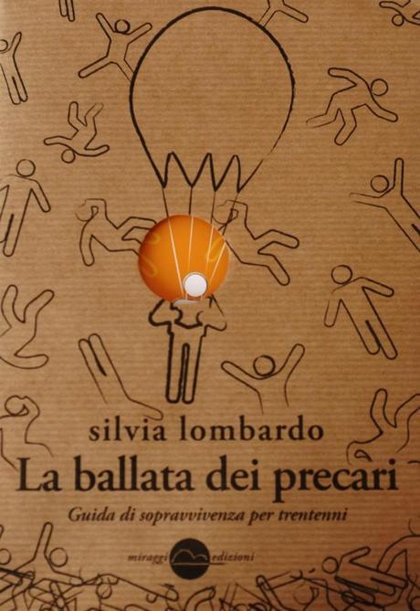 Copertina de La ballata dei precari (Miraggi Edizioni, 2011) Il Lavoro in Italia: il Sogno di una Vita Normale