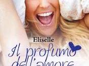 Anteprima: profumo dell'amore ritrovato" Eliselle