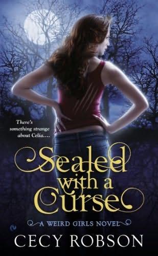 book cover of   Sealed With a Curse    (Weird Girls, book 1)  by  Cecy Robson