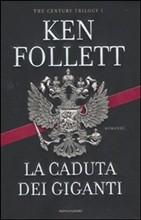 LA CADUTA DEI GIGANTI - di Ken Follet