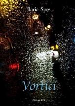 VORTICI - di Ilaria Spes