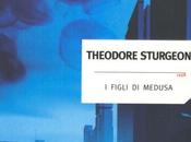 figli Medusa, Theodore Sturgeon