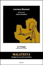 MALATESTA. INDAGINI DI UNO SBIRRO ANARCHICO - di Lorenzo Mazzoni