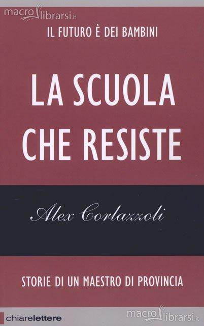 LA SCUOLA CHE RESISTE DI CORLAZZOLI