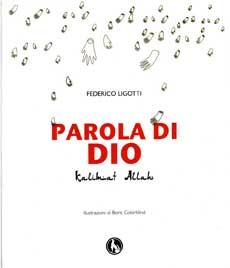 “Parola di Dio – Kalimat Allah” – Federico Ligotti