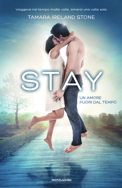 Anteprima: Stay: Un amore fuori dal tempo di Tamara Ireland Stone. Tornano i viaggi nel tempo.