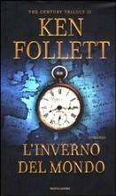 L'INVERNO DEL MONDO - di Ken Follett