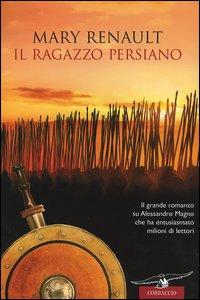 [Recensione] Il ragazzo persiano – Mary Renault