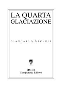 Giancarlo Micheli, La quarta glaciazione