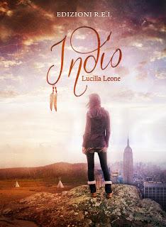 INDIO il Romanzo d'esordio di Lucilla Leone da oggi disponibile su Amazon