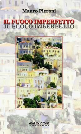 “Il fuoco imperfetto” di Mauro Pieroni (Phasar Edizioni)