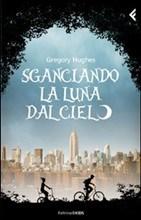 Copertina dle libro Sganciando la luna dla cielo