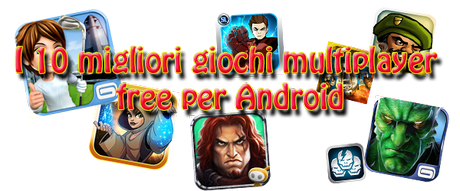 lista 10 migliori giochi multiplayer free android appledroid free to play