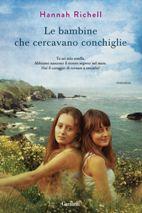 anteprima Garzanti: LE BAMBINE CHE CERCAVANO CONCHIGLIE di HANNAH RICHELL