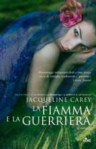 La fiamma e la guerriera du Jacqueline Carey - Moirin's trilogy #2-2