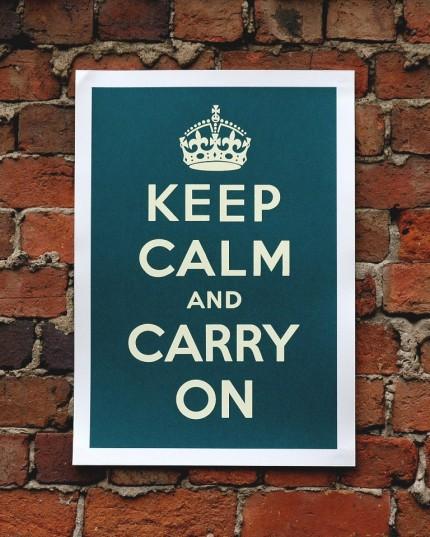 KEEP CALM AND CARRY ON