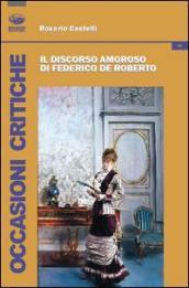 “Il discorso amoroso”, saggio di Federico de Roberto – recensione di Rosario Tomarchio