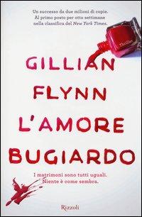 [Recensione] L’Amore bugiardo di Gillian Flynn
