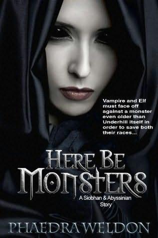 book cover of 
Here Be Monsters 
 (Siobhan & Abyssinian, book 2)
by
Phaedra M Weldon