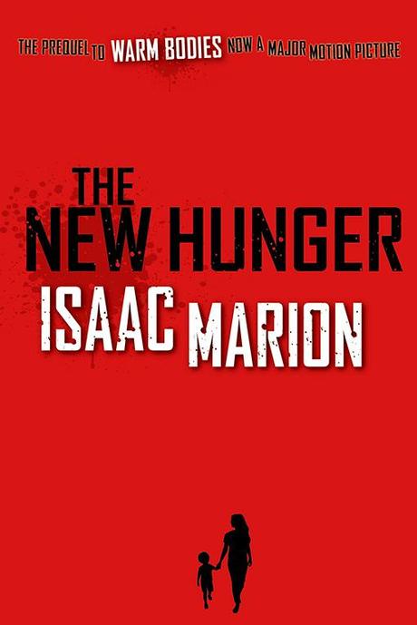 Anteprima, The new hunger di Isaac Marion. Tornano le storie dello zombie che affatto innamorare il mondo!