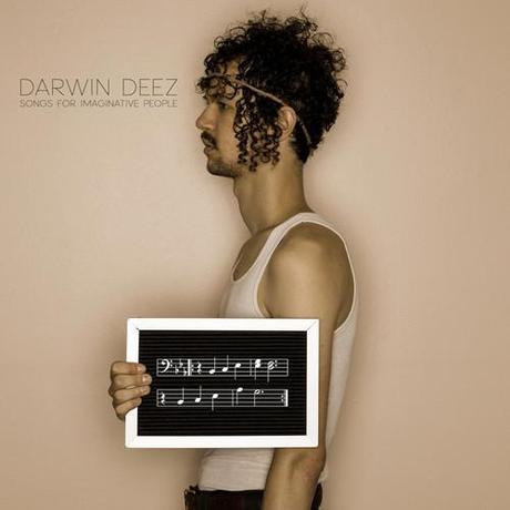 Darwin Deez | Songs For Imaginative People