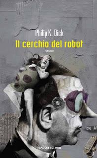 Anteprima: Il cerchio del robot di Philip K. Dick