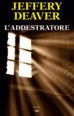 Jeffery Deaver - L'Addestratore