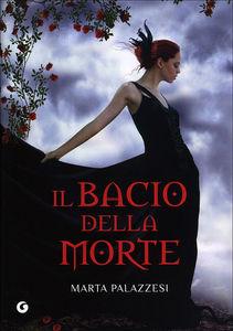 Ultime novità: “Il bacio della morte” di Marta Palazzesi