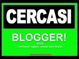 CERCASI FASHION BLOGGER per DONNA PIU'