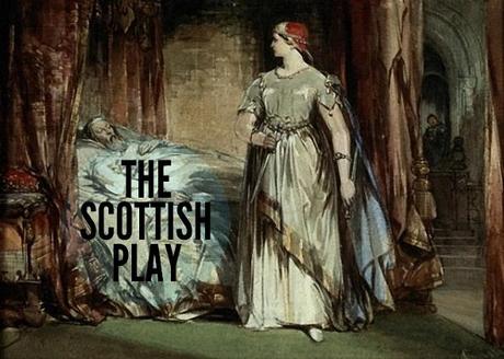 The Scottish Play