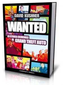 [RECENSIONE] WANTED: LA STORIA CRIMINALE DI GRAND THEFT AUTO (LIBRO)