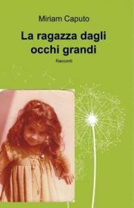 Miriam Caputo racconta il suo esordio in editoria con “La ragazza dagli occhi grandi”