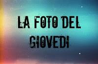 LA FOTO DEL GIOVEDì - #2