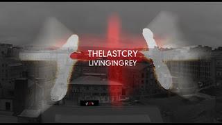 The Last Cry - Living in Grey