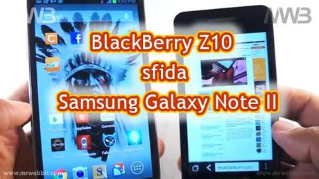 BlackBerry Z10 sfida Samsung Galaxy Note 2 tutte le differenze