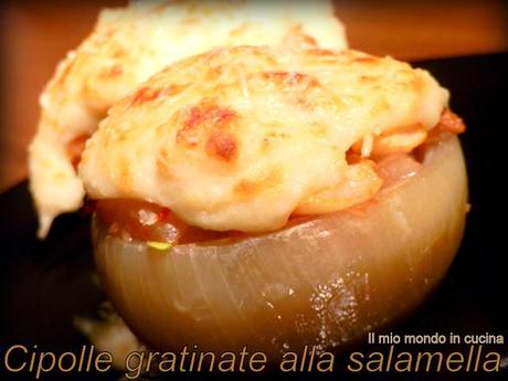 CIPOLLE RIPIENE ALLA SALAMELLLA GRATINATE