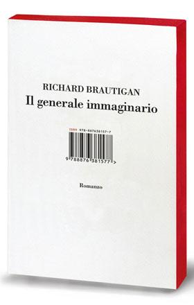 Imparare a scacciare rane accarezzando coccodrilli con Richard Brautigan e Il generale immaginario