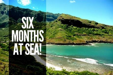 Six months at sea!