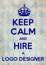 Keep calm and hire a logo designer