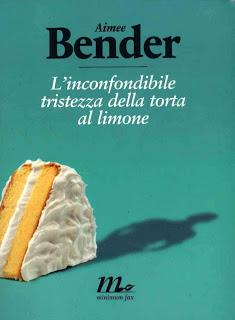 L'inconfondibile tristezza della torta al limone - Aimee Bender