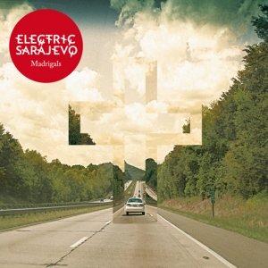 Electric Sarajevo - Madrigals