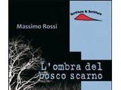 L'OMBRA BOSCO SCARNO Massimo Rossi