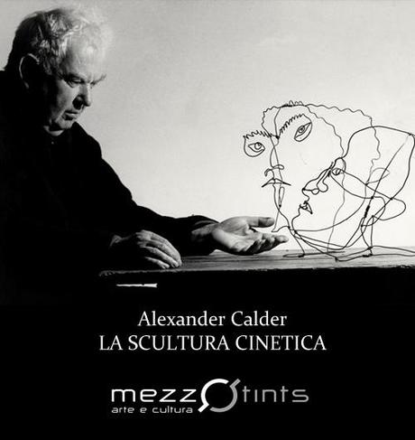Alexander Calder: La Scultura Cinetica