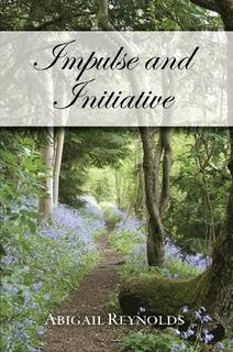 Impulse & Initiative: A Pride & Prejudice Variation di Abigail Reynolds (Libro) in Literature & Fiction